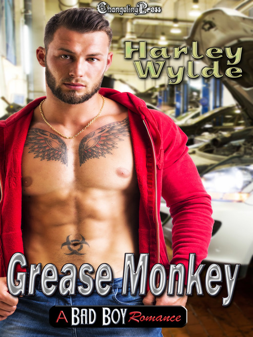 Title details for Grease Monkey — a Bad Boy Romance by Harley Wylde - Available